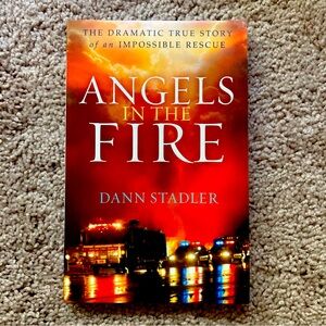 Angels in the Fire: The Dramatic True Story of an Impossible Rescue